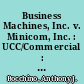 Business Machines, Inc. v. Minicom, Inc. : UCC/Commercial : advanced case file /