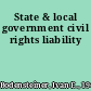 State & local government civil rights liability