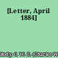 [Letter, April 1884]
