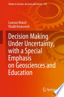 Decision making under uncertainty, with a special emphasis on geosciences and education /
