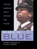 Black in blue : African-American police officers and racism /
