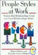 People styles at work : making bad relationships good and good relationships better /