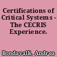 Certifications of Critical Systems - The CECRIS Experience.