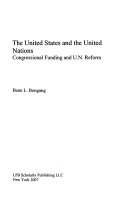 The United States and the United Nations : congressional funding and U.N. reform /