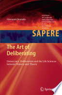 The art of deliberating democracy, deliberation and the life sciences between history and theory /