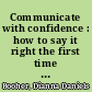 Communicate with confidence : how to say it right the first time and every time, revised and expanded edition /