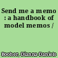 Send me a memo : a handbook of model memos /