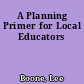 A Planning Primer for Local Educators