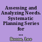 Assessing and Analyzing Needs. Systematic Planning Series for Local Education Agencies. Monograph Number 2
