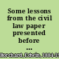 Some lessons from the civil law paper presented before the second Pan-American Scientific Congress, Washington, U.S.A., December 27, 1915-January 8, 1916 /