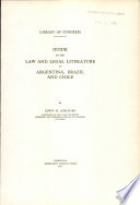 Guide to the law and legal literature of Argentina, Brazil and Chile /
