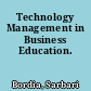 Technology Management in Business Education.