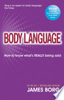 Body language : how to know what's really being said /