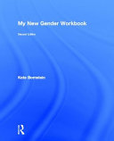 My new gender workbook : a step-by-step guide to achieving world peace through gender anarchy and sex positivity /