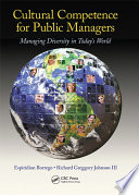 Cultural competence for public managers : managing diversity in today's world /