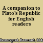A companion to Plato's Republic for English readers