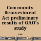 Community Reinvestment Act preliminary results of GAO's study on CRA problems and proposed reforms : statement for the record of James L. Bothwell, Director, Financial Institutions and Market Issues, General Government Division, before the Subcommittee on Financial Institutions and Consumer Credit, House Committee on Banking and Financial Services, House of Representatives /