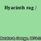 Hyacinth rag /