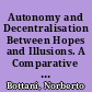 Autonomy and Decentralisation Between Hopes and Illusions. A Comparative Study of Reforms in Five European Countries /