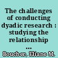 The challenges of conducting dyadic research : studying the relationship between social anxiety and social surrogate use in pairs of college roommates /