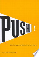 Push! : the struggle for midwifery in Ontario /