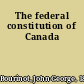 The federal constitution of Canada