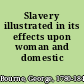 Slavery illustrated in its effects upon woman and domestic society.