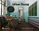 The world of urban decay /