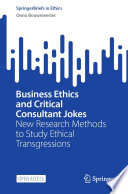 Business Ethics and Critical Consultant Jokes New Research Methods to Study Ethical Transgressions /