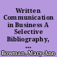 Written Communication in Business A Selective Bibliography, 1967-1977 /