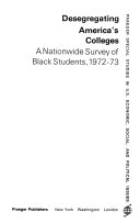 Desegregating America's colleges : a nationwide survey of Black students, 1972-73 /