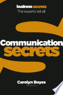 Communication secrets : the experts tell all! /