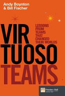 Virtuoso teams : lessons from teams that changed their worlds /
