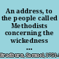 An address, to the people called Methodists concerning the wickedness of encouraging slavery. By Samuel Bradburn.