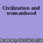 Civilization and womanhood