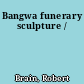 Bangwa funerary sculpture /