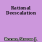 Rational Deescalation