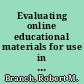 Evaluating online educational materials for use in instruction /