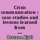 Crisis communication : case studies and lessons learned from international disasters /