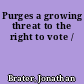 Purges a growing threat to the right to vote /