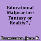 Educational Malpractice Fantasy or Reality? /