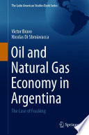 Oil and natural gas economy in Argentina : the case of fracking /