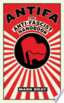 Antifa : the anti-fascist handbook /
