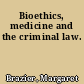 Bioethics, medicine and the criminal law.