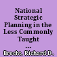 National Strategic Planning in the Less Commonly Taught Languages. NFLC Occasional Paper