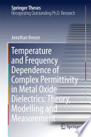 Temperature and frequency dependence of complex permittivity in metal oxide dielectrics theory, modelling and measurement /