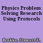 Physics Problem Solving Research Using Protocols