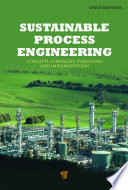 Sustainable process engineering : concepts, strategies, evaluation, and implementation /