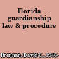 Florida guardianship law & procedure
