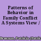 Patterns of Behavior in Family Conflict A Systems View /